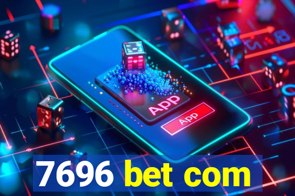 7696 bet com